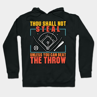 Baseball Thou Shall Not Steal Unless You Beat the Throw Hoodie